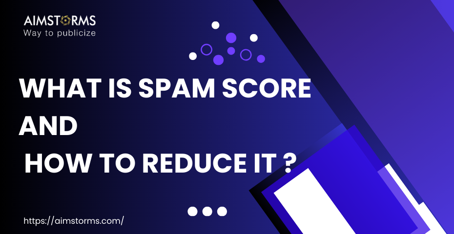 What is Spam Score and How to Reduce It ?