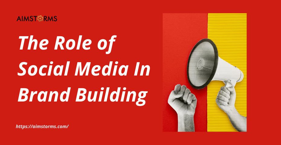 The Role of Social Media in Brand Building