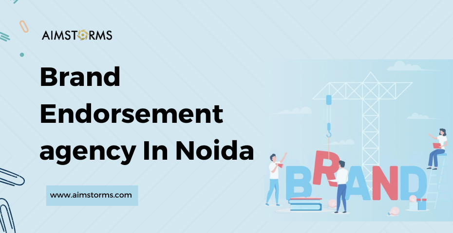 Brand Endorsement agency In Noida