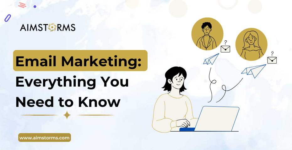 Email Marketing: Everything You Need to Know