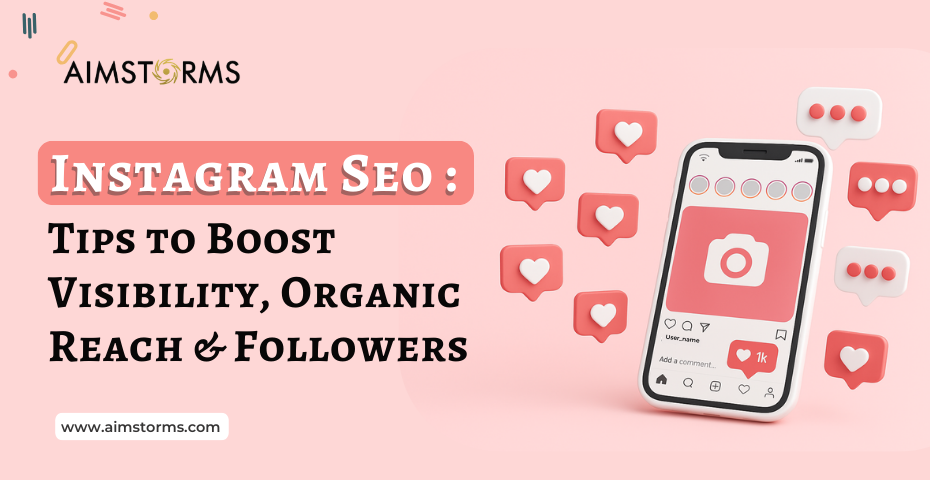 Instagram SEO: Tips to Boost Visibility, Organic Reach and Followers